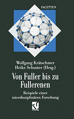 Von Fuller bis zu Fullerenen: Beispiele einer interdisziplinären Forschung (German Edition)