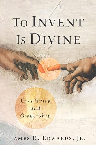 To Invent Is Divine: Creativity and Ownership