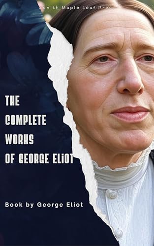 The Complete Works of George Eliot (English Edition)