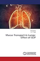 Mucus Transport in Lungs: Effect of SLIP 3659763403 Book Cover
