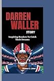 DARREN WALLER STORY: Inspiring Readers To Catch Their Dreams