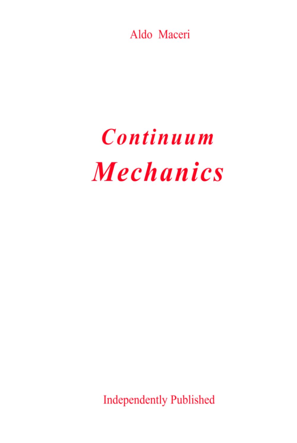 Continuum Mechanics (Mechanics of Continua)