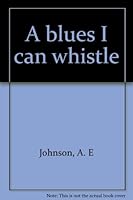 A Blues I Can Whistle B0006CZ7UK Book Cover