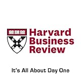 Itâ€™s All About Day One (Harvard Business Review)