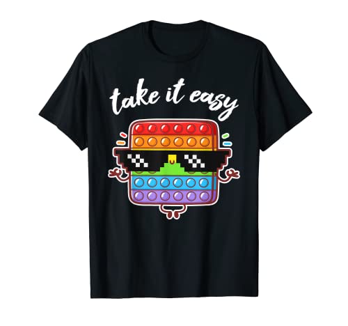 Pop it fidget toy for kids pop it take it easy t-shirt