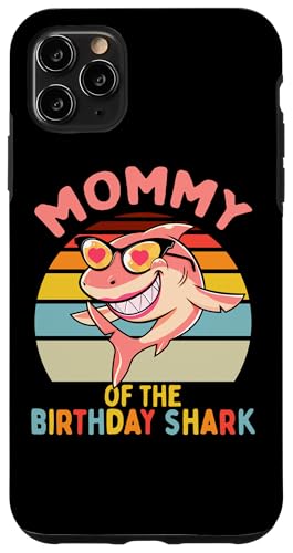Mom of the Birthday Shark Mom }b`O Ƒ X}zP[X iPhone 11 Pro Max p