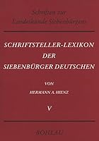 Schriftsteller-Lexikon Der Siebenburger Deutschen. Bio-Bibliographisches Handbuch Fur Wissenschaft, Dichtung Und Publizistik: A - C (German Edition) 3412153001 Book Cover