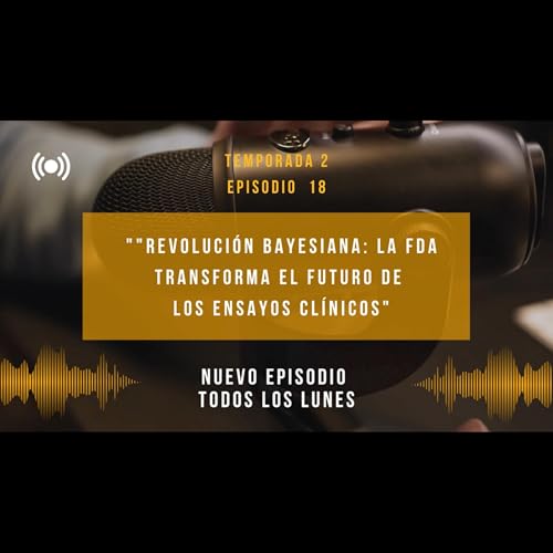 Revoluci&oacute;n Bayesiana - La FDA transforma los Ensayos Cl&iacute;nicos