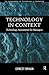 Technology in Context: Technology Assessment for Managers (Routledge Studies in the Management of Technology and Innovation)