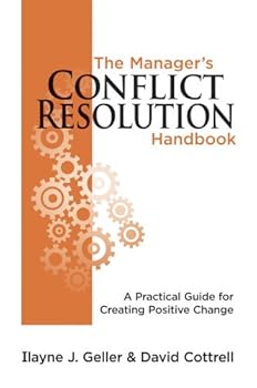 Mass Market Paperback The Manager's Conflict Resolution Handbook: A Practical Guide for Creating Positive Change Book