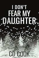 I Don't Fear My Daughter 0995337020 Book Cover