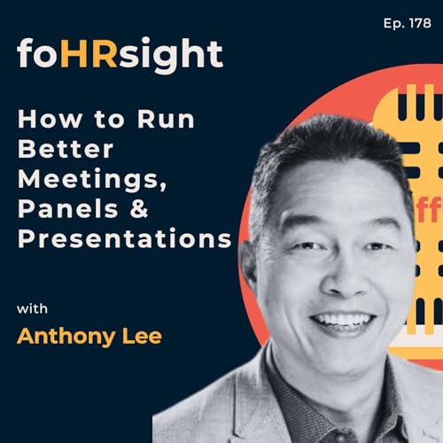 How to Run Better Meetings, Panels, and Presentations with Anthony Lee