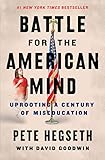 Battle for the American Mind: Uprooting a Century of Miseducation