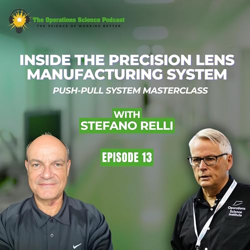 The Hidden Complexity of Optical Lens Manufacturing | Operations Deep Dive with Stefano Relli
