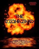 The Biohazard: Probing the Truth & The Art of Deception 1320835864 Book Cover