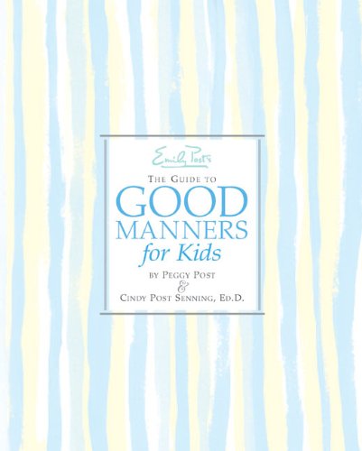 Emily Post's The Guide to Good Manners for Kids