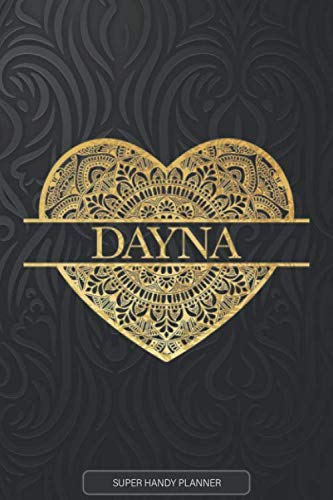Dayna: Dayna Planner, Calendar, Notebook ,Journal, Gold Heart Design With The Name Dayna