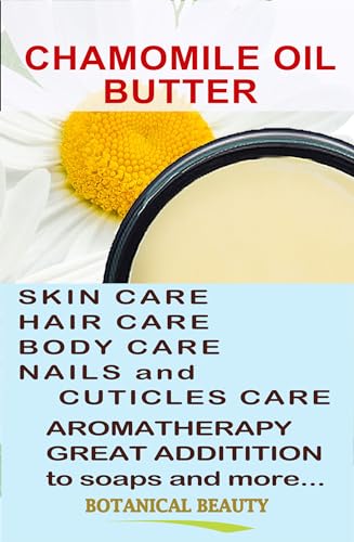 Botanical Beauty Chamomile Oil Butter 100% Pure Natural Virgin Unrefined Raw 4 Fl. Oz.- 120 Ml For Face, Skin, Body thumb #1