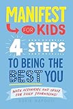 Manifest for Kids: 4 Steps to Being the Best You