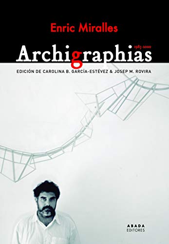 Archigraphias 1983-2000 (Lecturas de arquitectura)