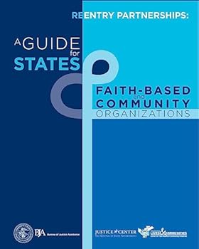 Reentry Partnerships: A Guide for States & Faith-based and Community Organizations