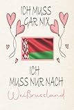 Weißrussland notizbuch : Ich muss gar nix Ich muss nur nach Weißrussland: Originelles lustiges Geschenk zum Geburtstag | Weihnachten... Liniertes ... fans | 150 linierte Seiten | 15,24 x 22,86 cm - mami emma 