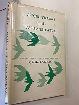Unknown Binding Angel tracks in the cabbage patch;: A collection of newspaper columns Book