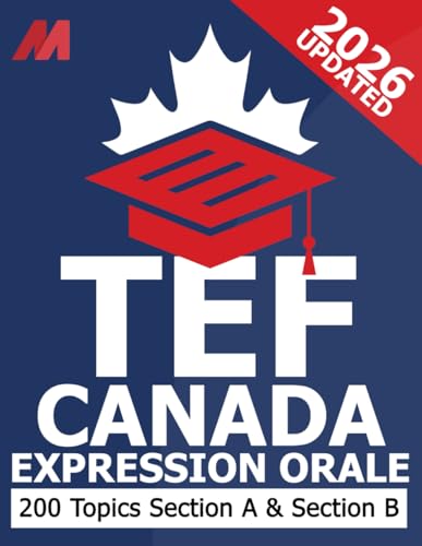 TEF Canada Expression Orale - TEF Canada Exam Preparation Book - Section A & Section B - TEF Canada Speaking Practice Book (French Edition)