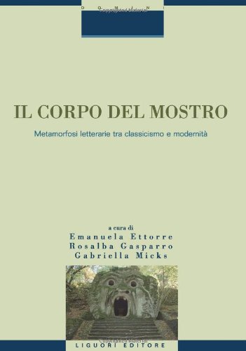 Il corpo del mostro. Metamorfosi letterarie tra classicismo e modernità