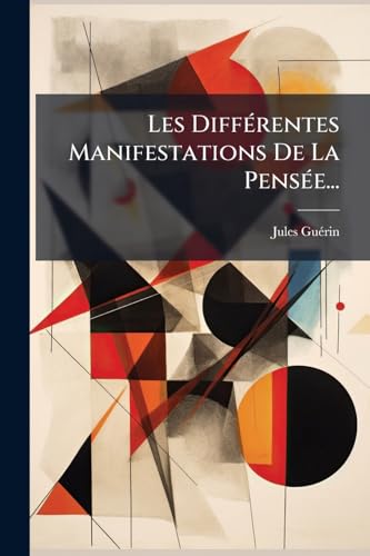 Les Différentes Manifestations De La Pensée... (French Edition)