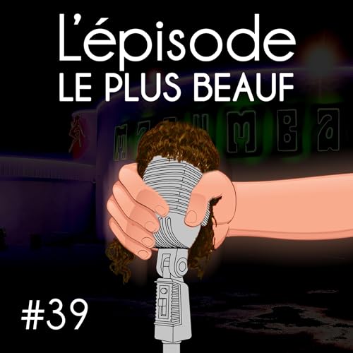 『#39 - L'&eacute;pisode le plus Beauf (Seyf & Fabien Guilbaud)』のカバーアート
