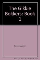 The Gikkie Bokkers: Book 1 0957060009 Book Cover