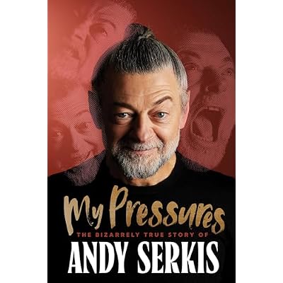 My Pressures: The Bizarrely True Story of Andy Serkis