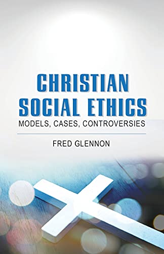 Christian Social Ethics: Models, Cases, Controversies #TOP13