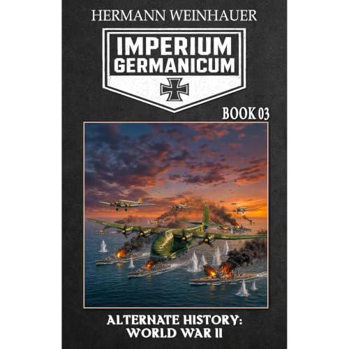Imperium Germanicum &ndash; Alternative History of World War II - Book 3 Audiobook By Hermann Weinhauer, EK-2 Publishing cove