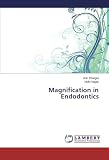 Magnification in Endodontics