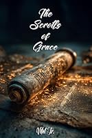 The Scrolls of Grace: Stories the World Has Never Heard B0G34S5VTG Book Cover