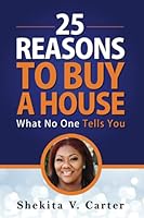 25 Reasons To Buy A House: What No One Tells You B09B2CJH1N Book Cover