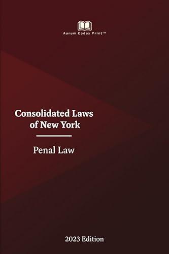 New York Penal Law 2023 Edition Consolidated Laws of New York