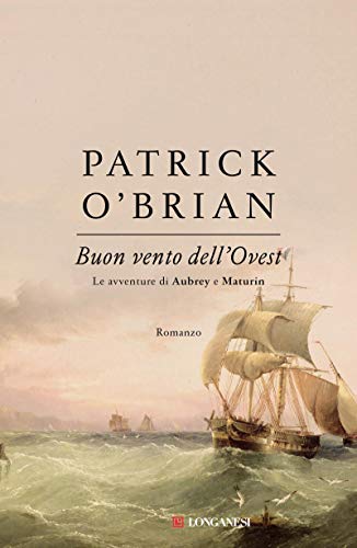 Buon vento dell'Ovest: Un'avventura di Jack Aubrey e Stephen Maturin - Master & Commander Buon vento dell'Ovest: Un'avventura di Jack Aubrey e Stephen Maturin - Master & Commander