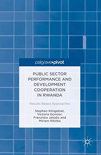 Public Sector Performance and Development Cooperation in Rwanda: Results-Based Approaches