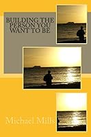 Building The Person You Want To Be 1500815020 Book Cover