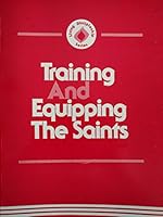 Training and equipping the saints B0006X5TXE Book Cover