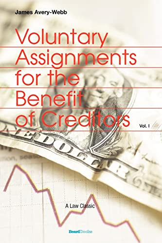Voluntary Assignments for the Benefit of Creditors, Vol. 1