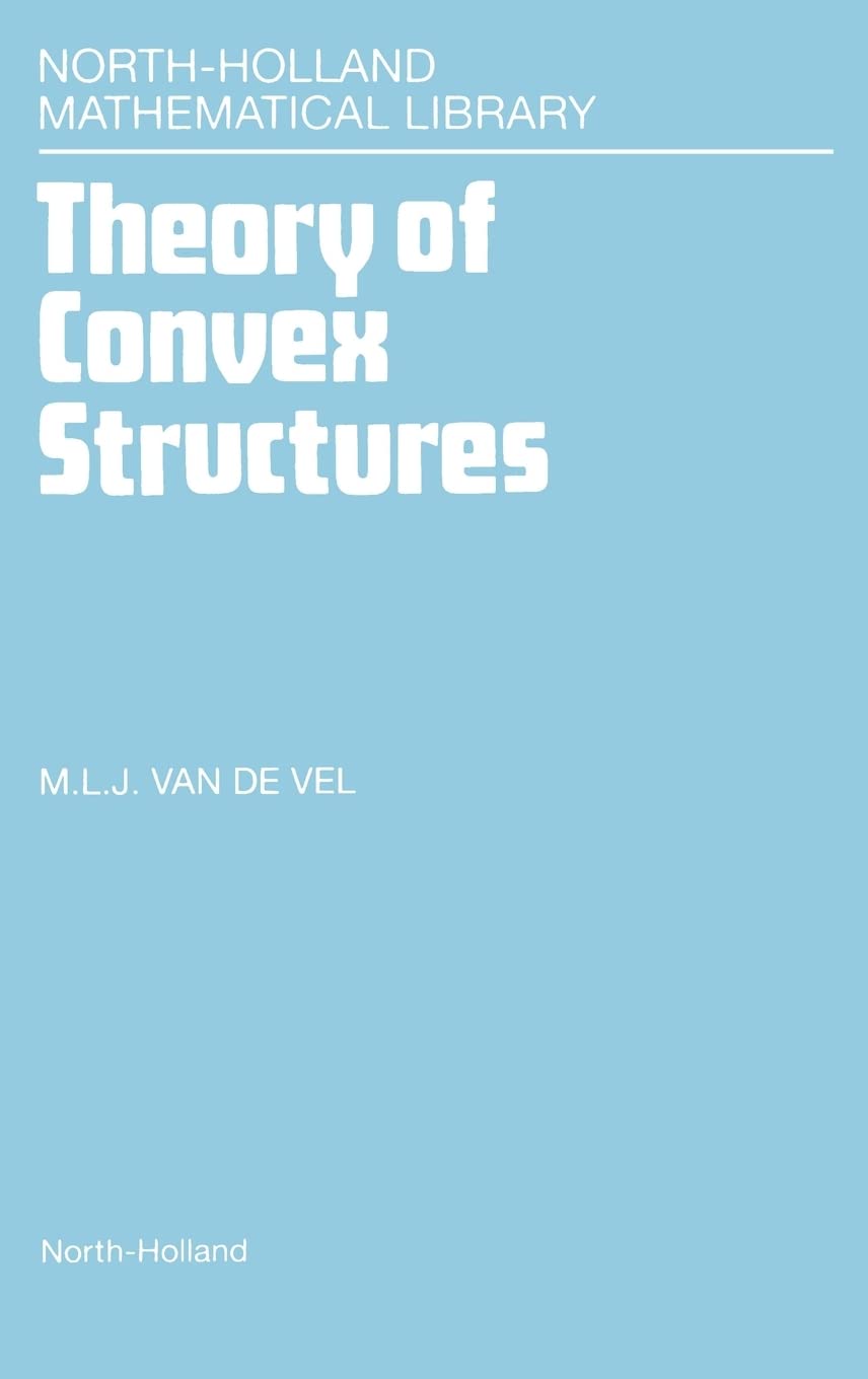 Theory of Convex Structures (Volume 50) (North-Holland Mathematical Library, Volume 50)