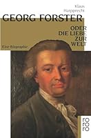 Georg Forster oder Die Liebe zur Welt. 3499126346 Book Cover