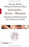 Eucharistie ? Kirche ? Ökumene: Aspekte und Hintergründe des Kommunionstreits (Quaestiones disputatae)