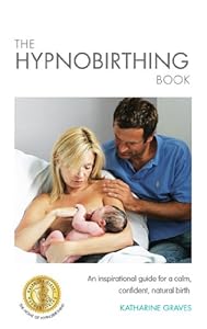 Vedi scheda su Amazon The Hypnobirthing Book: An Inspirational Guide for a Calm, Confident, Natural Birth
