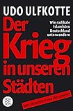  Der Krieg in unseren Städten. Wie radikale Islamisten Deutschland unterwandern. (Fischer Sachbücher)