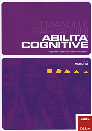 Abilità cognitive. Programma di potenziamento e recupero. Memoria (Vol. 3)